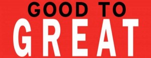Bumper sticker sized image that says "GOOD TO GREAT" with "GOOD TO" in black text and "GREAT" in white text amidst a red background