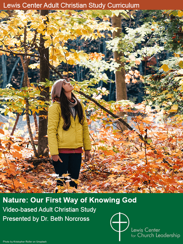 Nature - Our First Way of Knowing God Video-based Adult Christian Study Curriculum