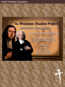Wesleyan Studies Project — Series III: Methodist Evangelism
