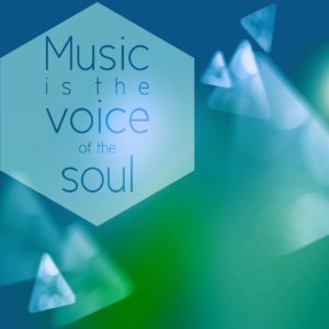 Text that reads "Music is the voice of the soul"