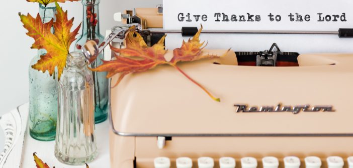 Give thanks to the Lord typed on old typewriter