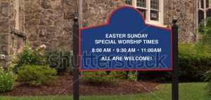 Church Sign that reads "EASTER SUNDAY SPECIAL WORSHIP TIME 8:00AM 9:30AM 11:00AM ALL ARE WELCOME"
