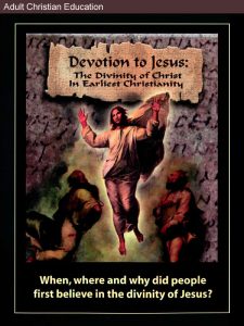 Devotion to Jesus: The Divinity of Christ in Earliest Christianity
