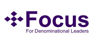 Focus — For Denominational Leaders