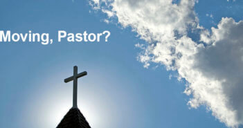 “The Right Start: Beginning Ministry in a New Setting” Video Tool Kit Moving, Pastor?