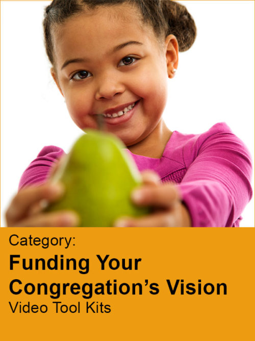 Category: Funding Your Congregation's Vision (Stewardship) Video Tool Kits