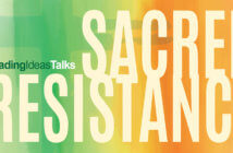 Episode 12: “Sacred Resistance” featuring Ginger Gaines-Cirelli Leading Ideas Talks: Sacred Reistance