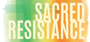 Sacred Resistance