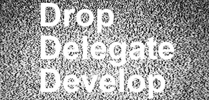 The words Drop Delegate Develop against a screen of television static