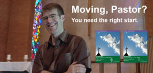 Moving, Pastor? You need the right start.