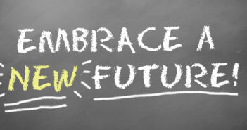 EMBRACE A NEW FUTURE! written in chalk