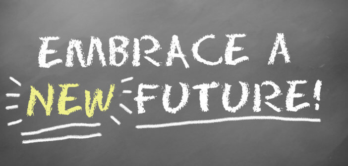 EMBRACE A NEW FUTURE! written in chalk