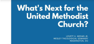 What's Next for the United Methodist Church?