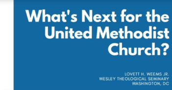 What's Next for the United Methodist Church?