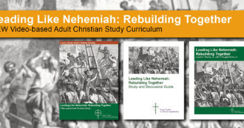 Leading Like Nehemiah: Rebuilding Together - NEW Video-based Adult Christian Study Curriculum