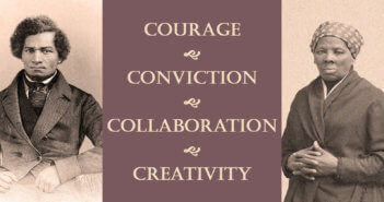 The words courage, conviction, collaboration, and creativity superimposed over photos of Harriet Tubman and Frederick Douglass