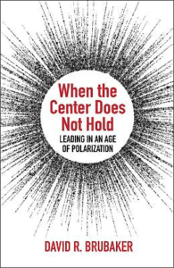 Book cover of When the Center Does Not Hold - Leading in an Age of Polarization