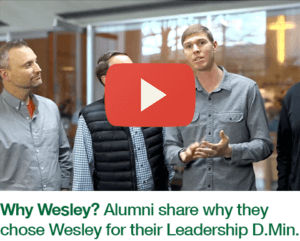 Why Wesley? Alumni share why they chose Wesley for their Leadership D.Min.