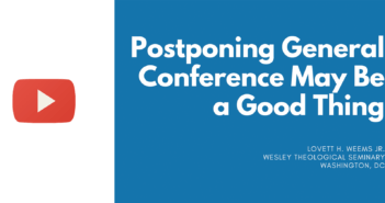 Postponing General Conference May Be a Good Thing