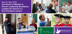 New for 2023 — Doctor of Ministry in Church Leadership Excellence - Leading the Church in a Post Pandemic Culture
