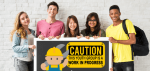 THIS YOUTH GROUP IS A WORK IN PROGRESS construction sign